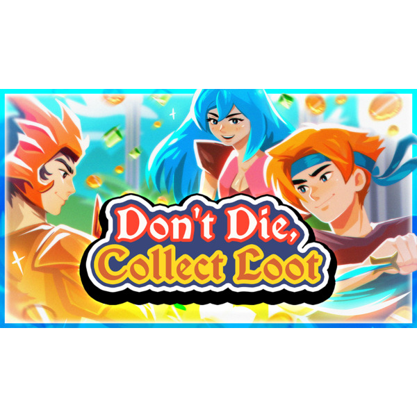 Don't Die, Collect Loot